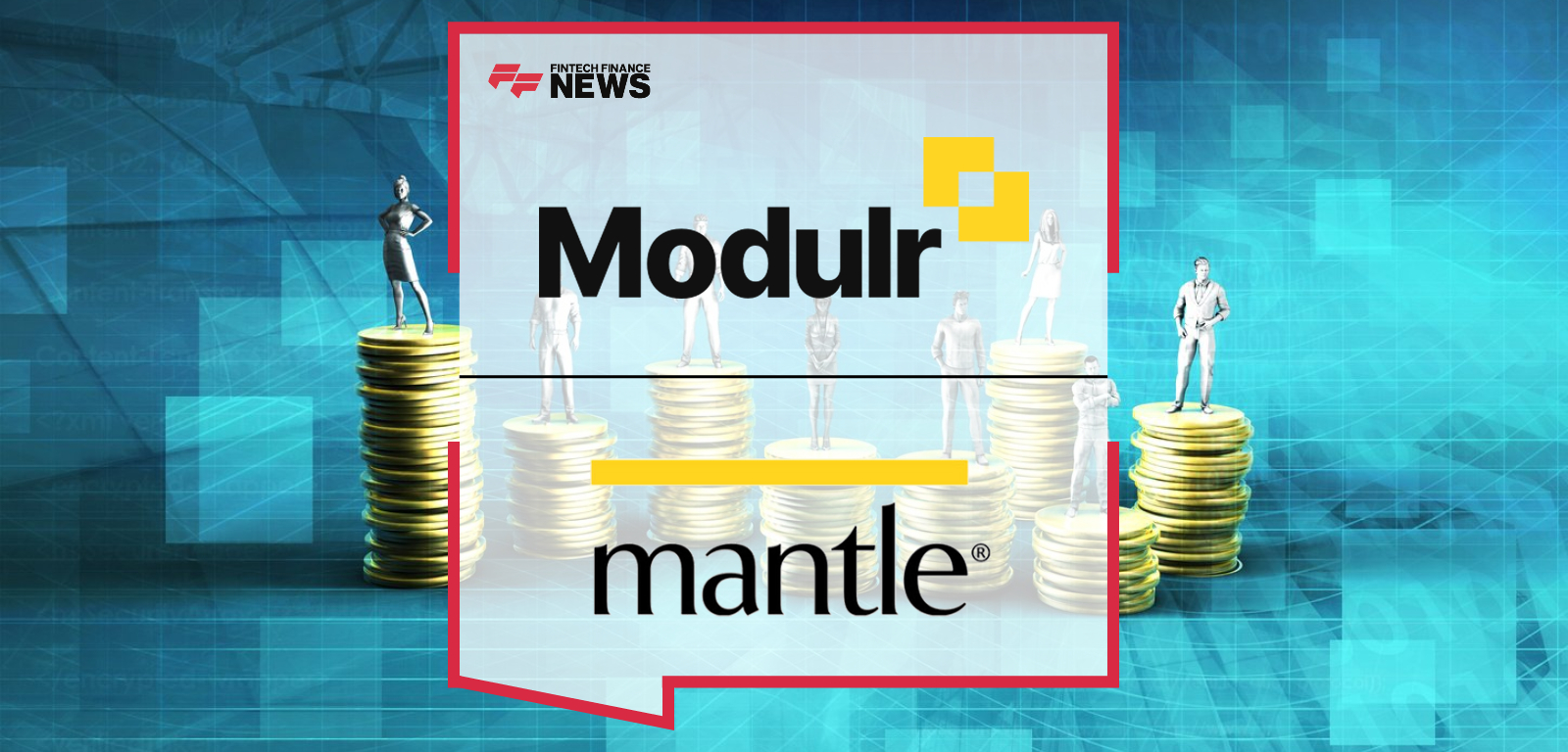 Modulr partners with Mantle to embed automated pension-payroll payments, with Melek Pirgon and Danielle Wilson leading the delivery of faster, more secure payouts for pension administrators.
