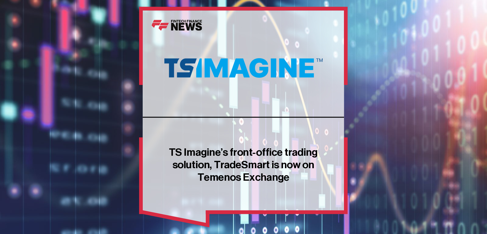 TS Imagine brings TradeSmart to Temenos Exchange, with Rodrigo Silva and Andrew Morgan highlighting how the multi-asset order and execution management system enhances trading workflows and accelerates bank innovation.