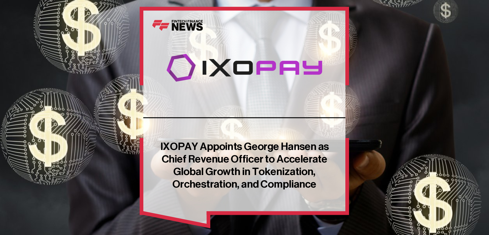 IXOPAY Appoints Payments Veteran George Hansen as Chief Revenue Officer