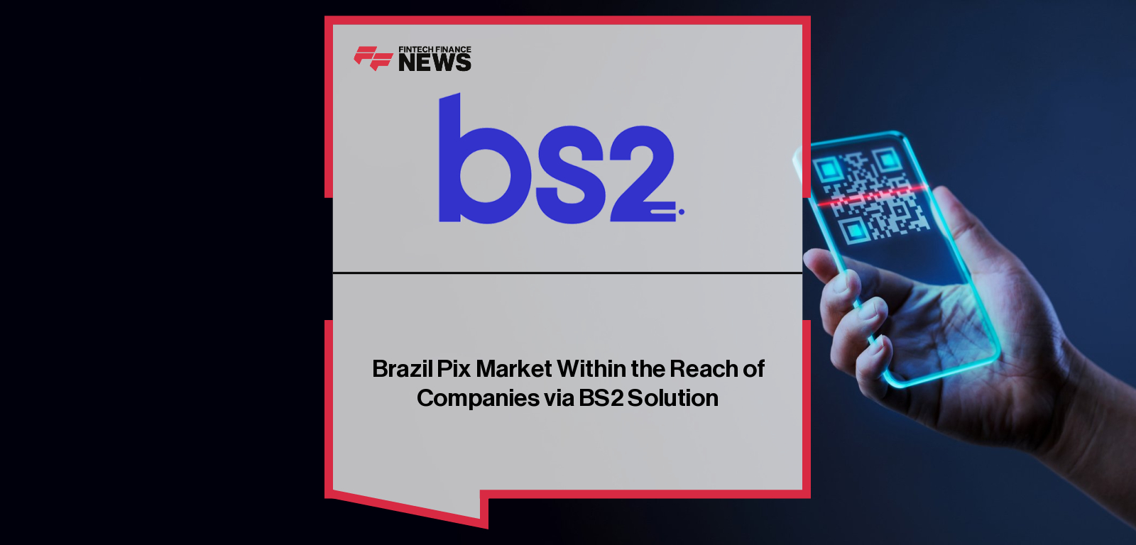 BS2 launches an API integrated with its Easy Pay platform, enabling non-resident Brazilians and foreign visitors to pay via Pix QR Code in Brazil without a local bank account, processing cross-border payments in real time.