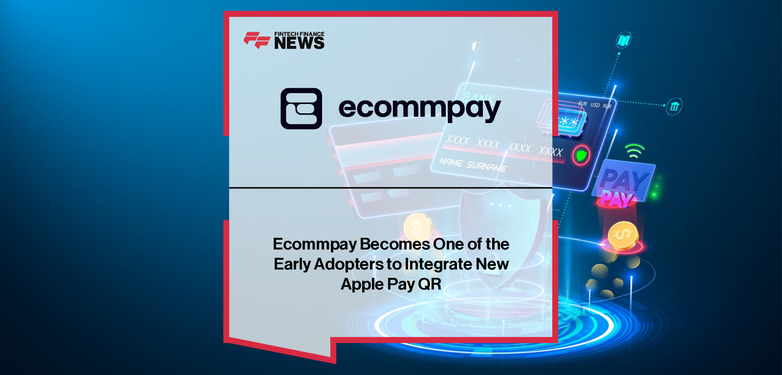 Ecommpay becomes one of the first payment providers to integrate Apple Pay QR, enabling cross-device Apple Pay checkout and reducing friction for merchants, with comments from Arturs Zaremba.