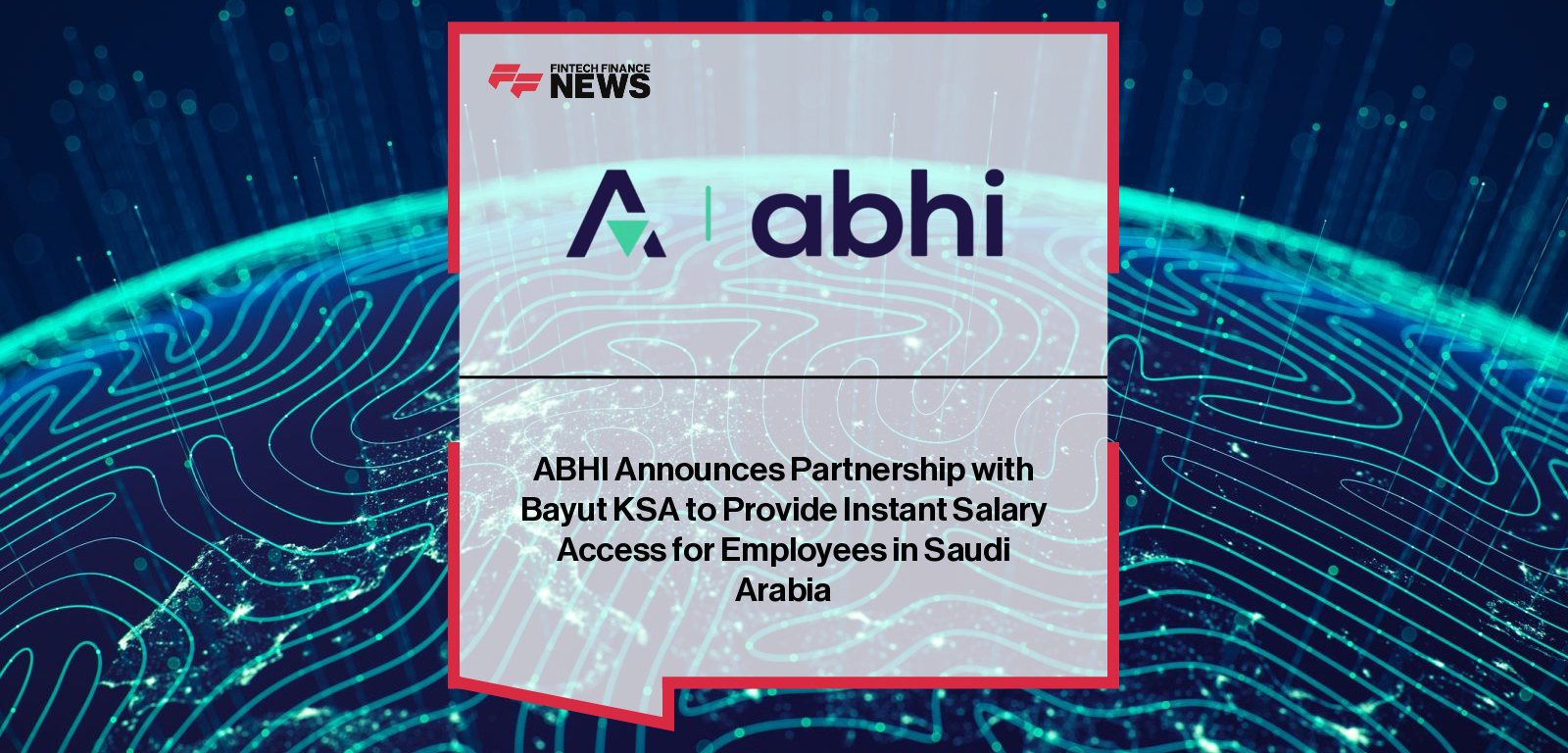 ABHI Saudi partners with Bayut KSA to offer employees instant earned wage access, with CEO Omair Ansari and HR Operations Manager Nouf Alqahtani highlighting the solution’s role in improving financial flexibility and supporting Saudi Vision 2030.