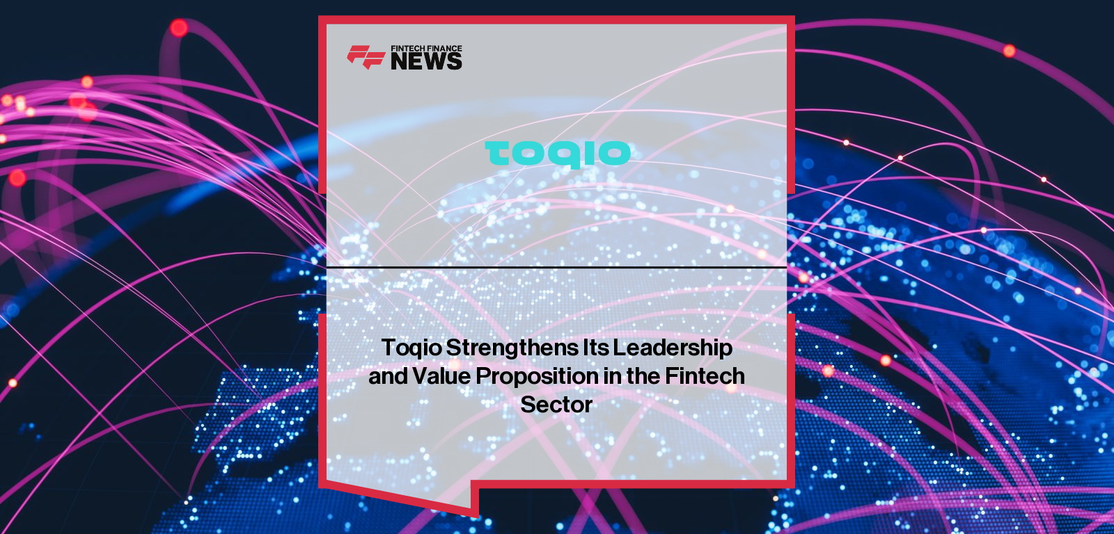 Toqio appoints Enrique Cárcamo Wucherpfennig as VP of Customer and Partner Operations and launches its new Solutioning service for contextualised embedded finance.