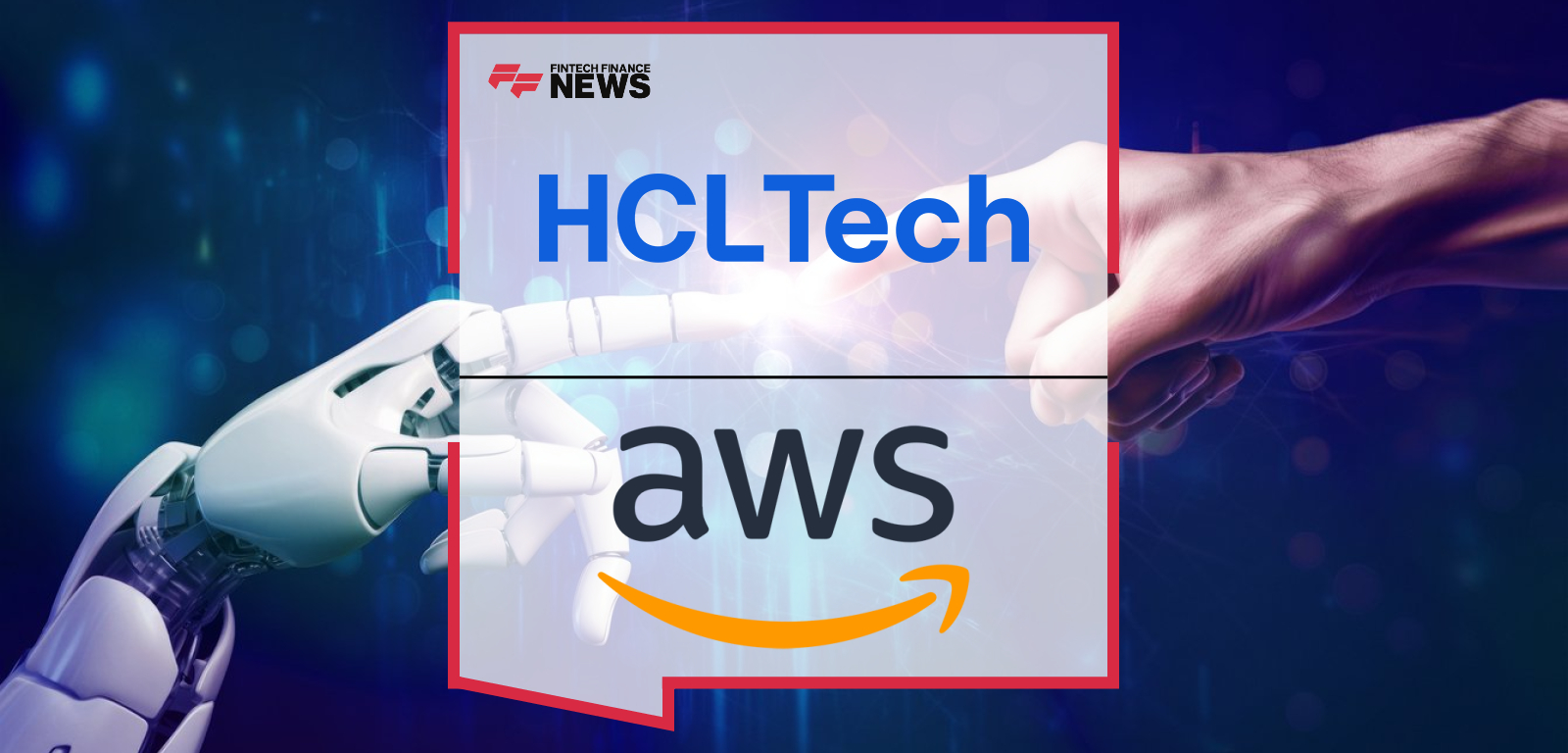HCLTech and AWS announce a strategic collaboration to deliver autonomous AI-powered solutions for financial services modernization.