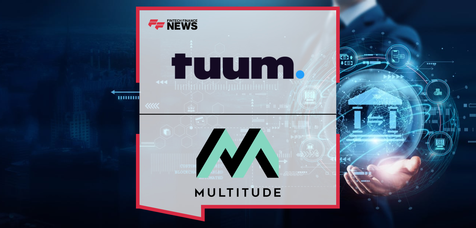 Tuum and Multitude Bank renew their core banking partnership, reinforcing Tuum’s role as technology provider for Multitude’s multi-market operations and European product expansion.