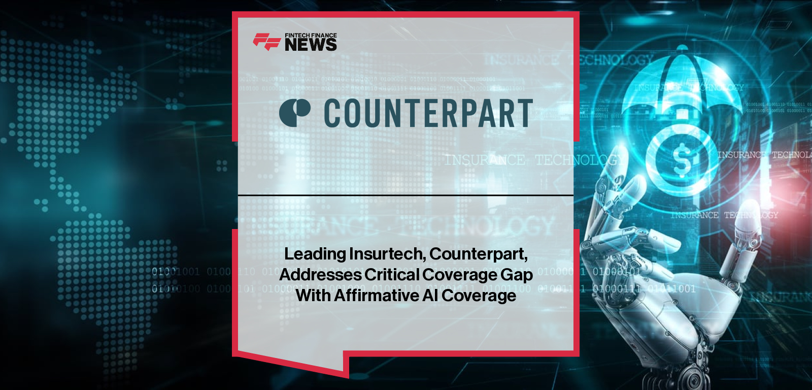 Counterpart expands its Affirmative AI Coverage and adds a Technology E&O Insuring Agreement to address AI-related professional liability risks, with insights from Mike Muglia and Ommid C. Farashahi of BatesCarey LLP.|