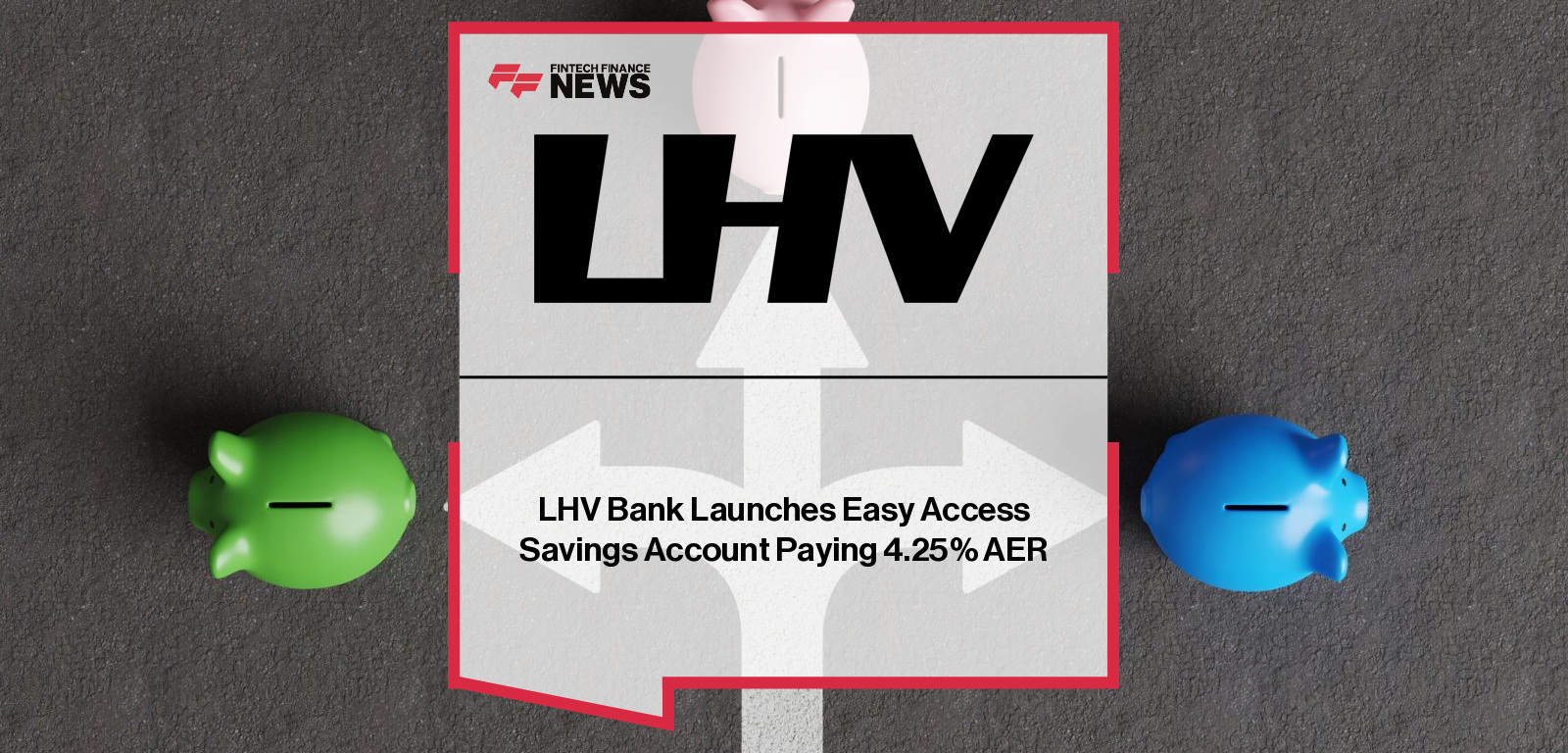 Kris Brewster, Director of Retail Banking at LHV Bank, announces the launch of LHV’s new Easy Access savings account offering 4.17% Gross and 4.25% AER, alongside the bank’s interest-paying current account and fixed-rate bonds.