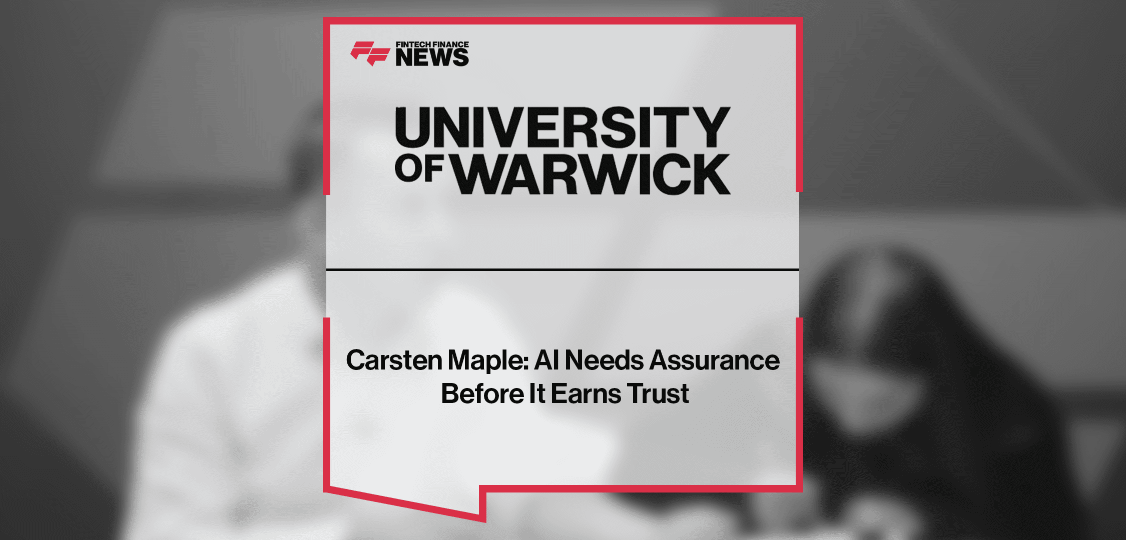 Carsten Maple: AI Needs Assurance Before It Earns Trust