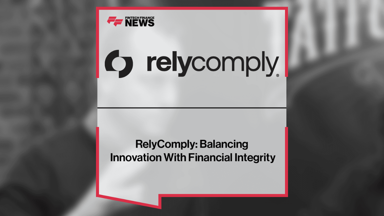 RelyComply: Balancing Innovation With Financial Integrity