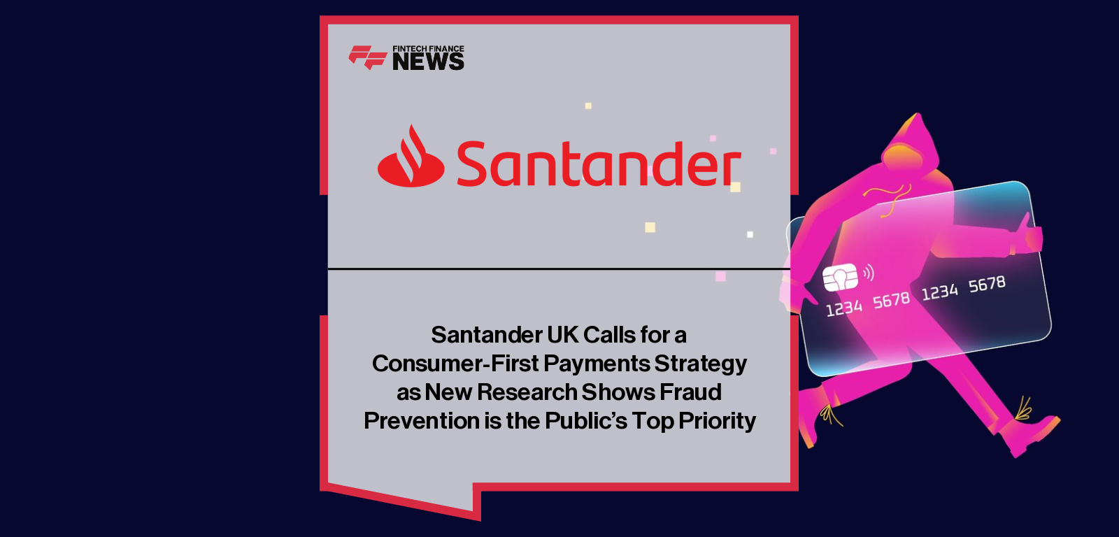 Santander UK publishes its “Transacting Tomorrow” report, with Chief Payments Officer Paul Horlock highlighting consumer demand for fraud prevention, security, and trusted payment innovation.