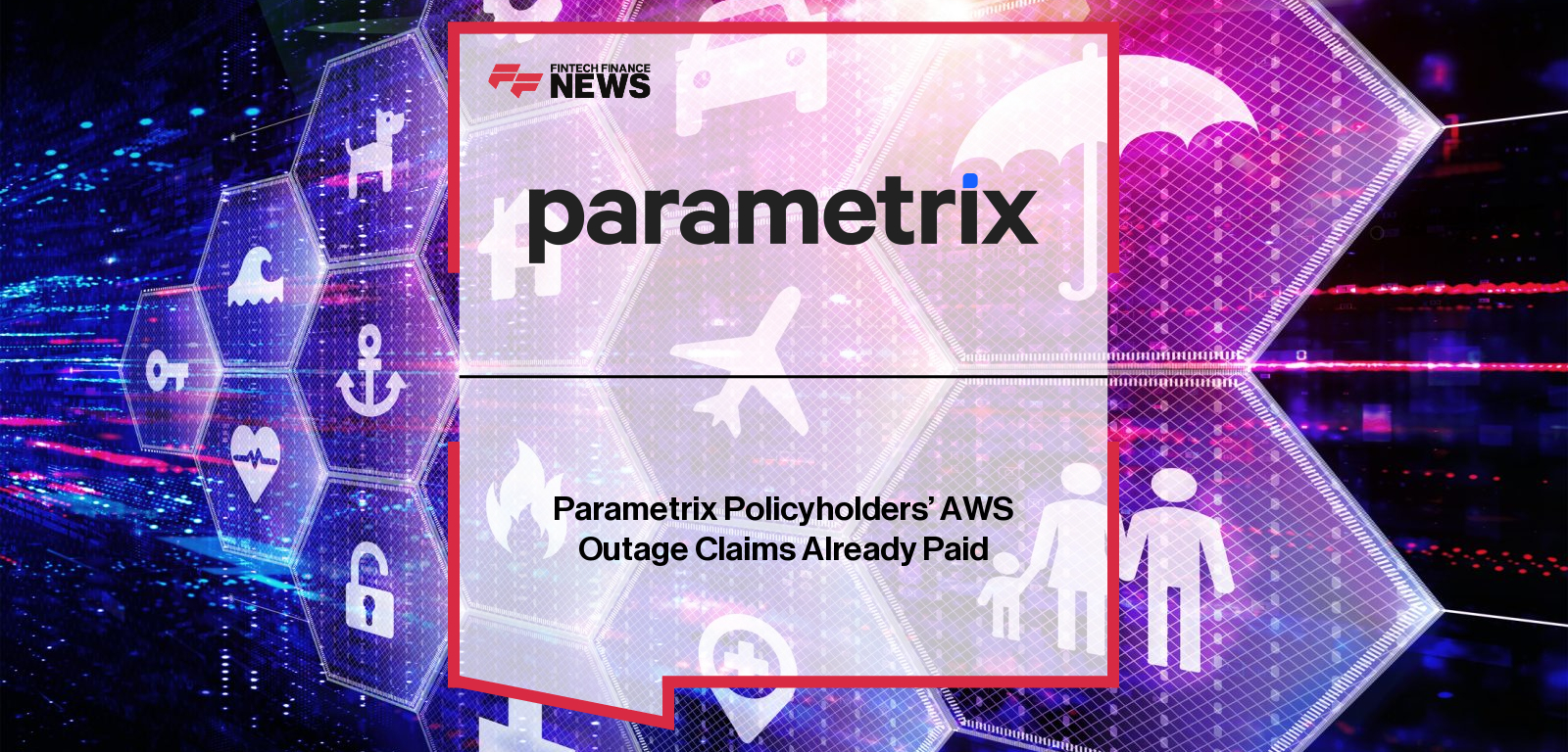 Parametrix pays rapid claims to clients affected by the AWS us-east-1 outage, with COO Ori Cohen highlighting transparency and speed, and Howden Cyber’s Shay Simkin praising the swift claims process.