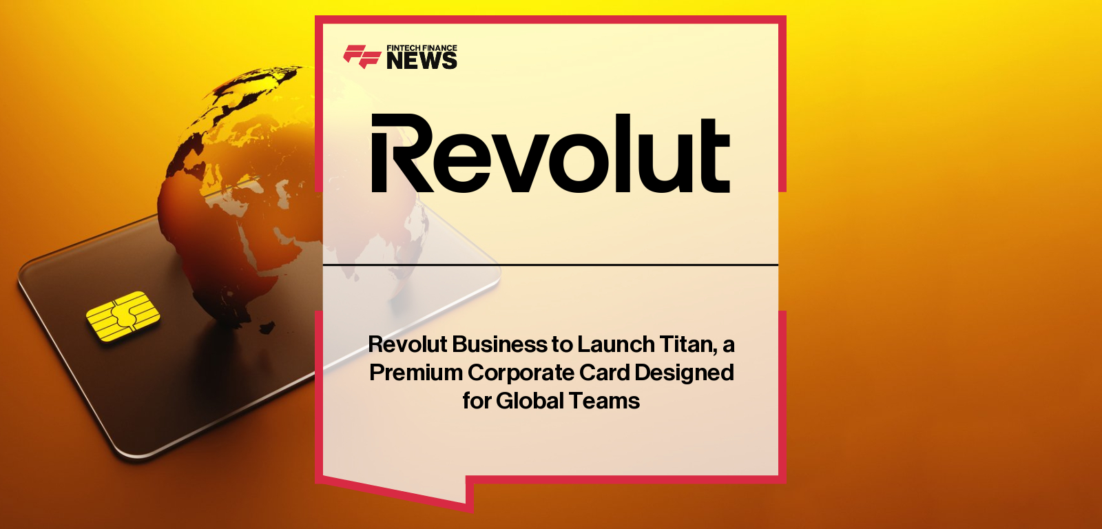 Revolut Business launches Titan, an ultra-premium Visa-powered business card announced by James Gibson and Lucy Demery, featuring global travel perks, advanced spend management, and high-value business benefits for fast-growing companies.