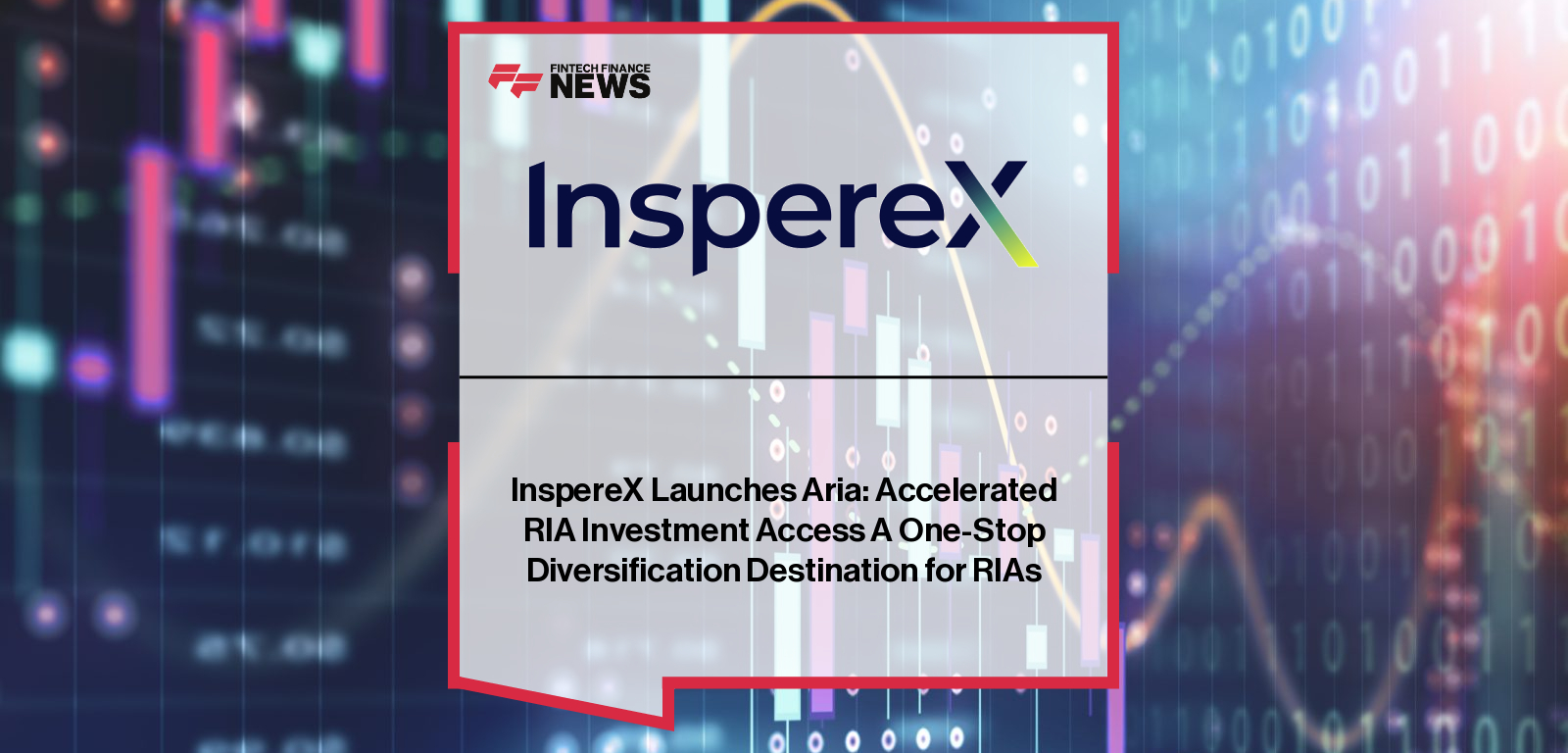 InspereX launches Aria, a unified technology portal for RIAs that integrates BondNav, Luma, and SUBSCRIBE, with leaders Scott Mitchell, Tim Bonacci, and Rafay Farooqui highlighting streamlined access to fixed income, structured products, and private market investments.