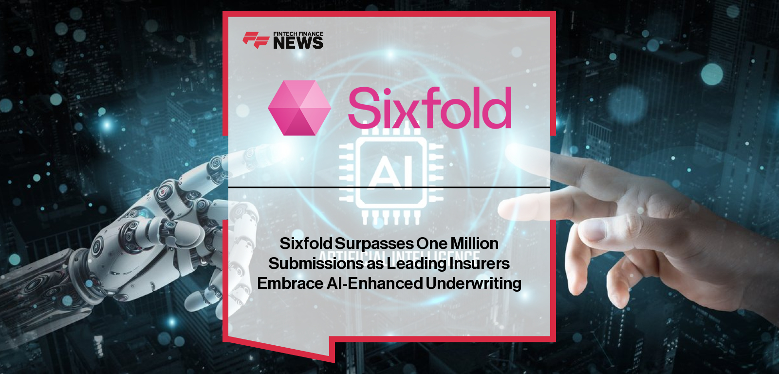 Sixfold surpasses one million underwriting submissions processed across 40+ insurance lines, with Jane Tran and Laurence Brouillette highlighting rapid AI adoption, 129% YoY growth, and industry-wide demand for operational, workflow-integrated underwriting AI.|