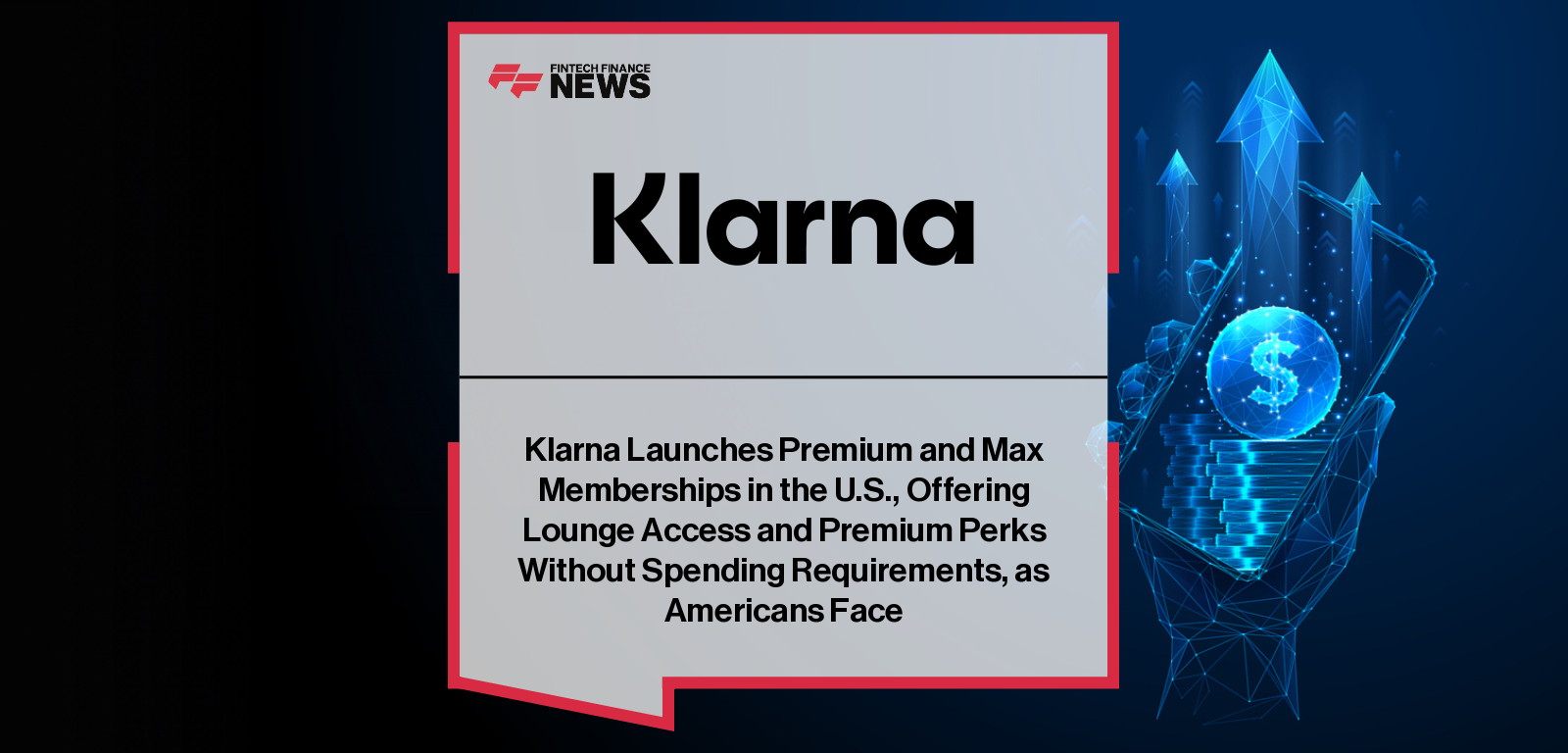 Klarna launches Premium and Max membership plans in the U.S., with CMO David Sandström highlighting credit-card-free rewards, cashback, travel benefits, and expanded perks tied to the Klarna Card and WebBank partnership.