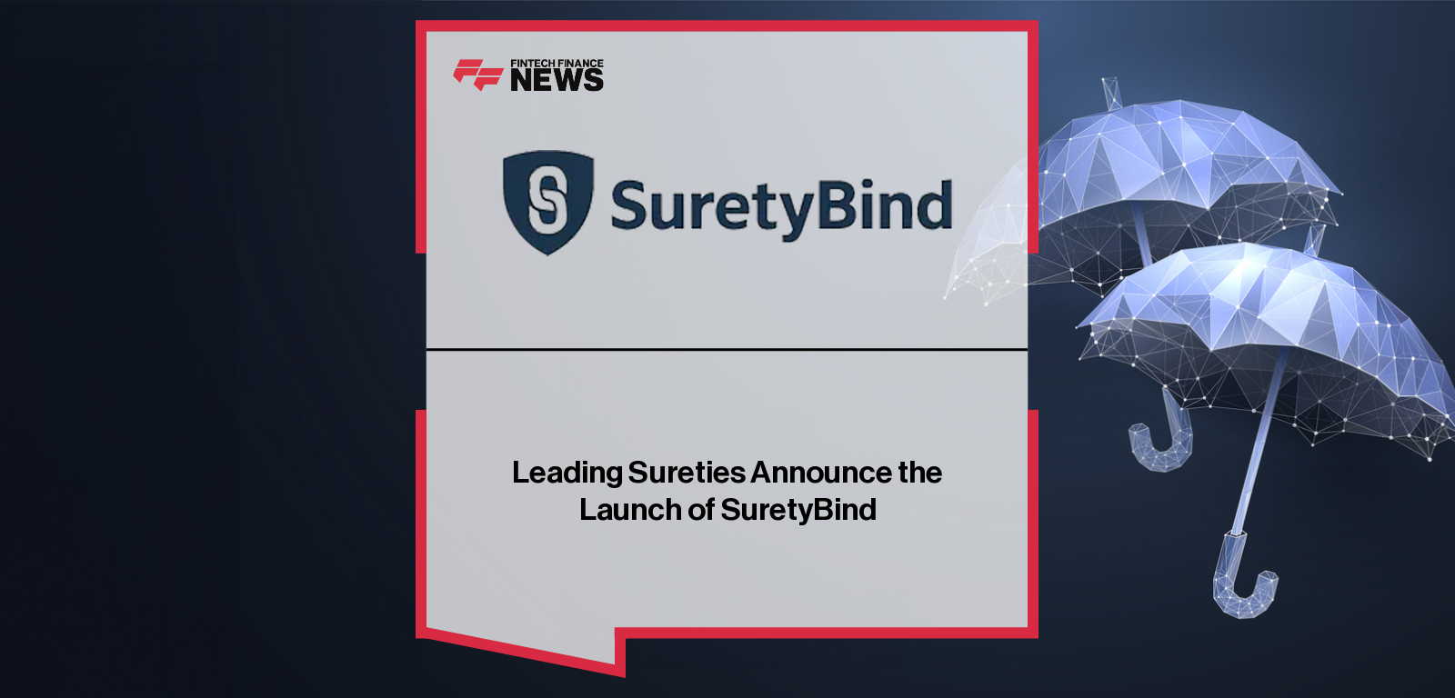 Chubb, The Hartford, Liberty Mutual, and Travelers launch SuretyBind, a joint technology company building shared digital infrastructure to streamline surety data exchange, enable digital bond execution, and reduce fraud across the U.S. surety market.|