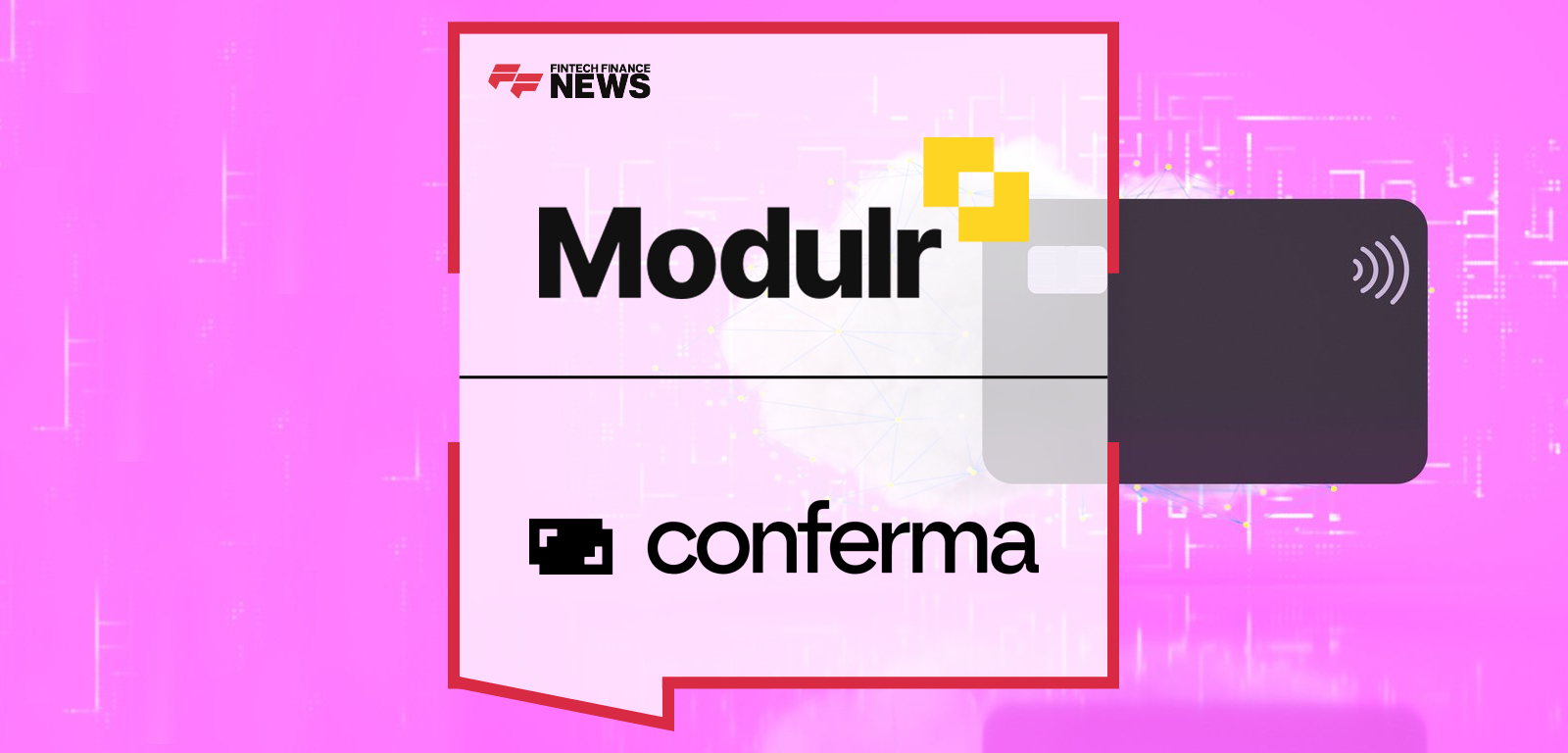 Conferma partners with Modulr to integrate real-time Visa and Mastercard virtual card issuing into its travel payments platform, led by executives Dave Wood and Melek Pirgon to modernize B2B travel transactions.