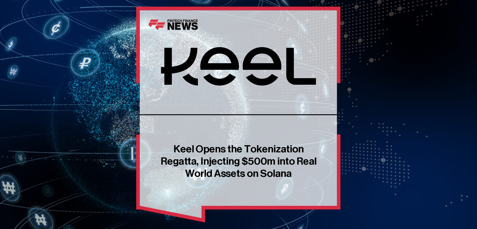 Keel launches the Tokenization Regatta with Matariki Labs’ Cian Breathnach and the Solana Foundation’s Ben Brophy leading efforts to expand tokenized real-world assets on Solana.