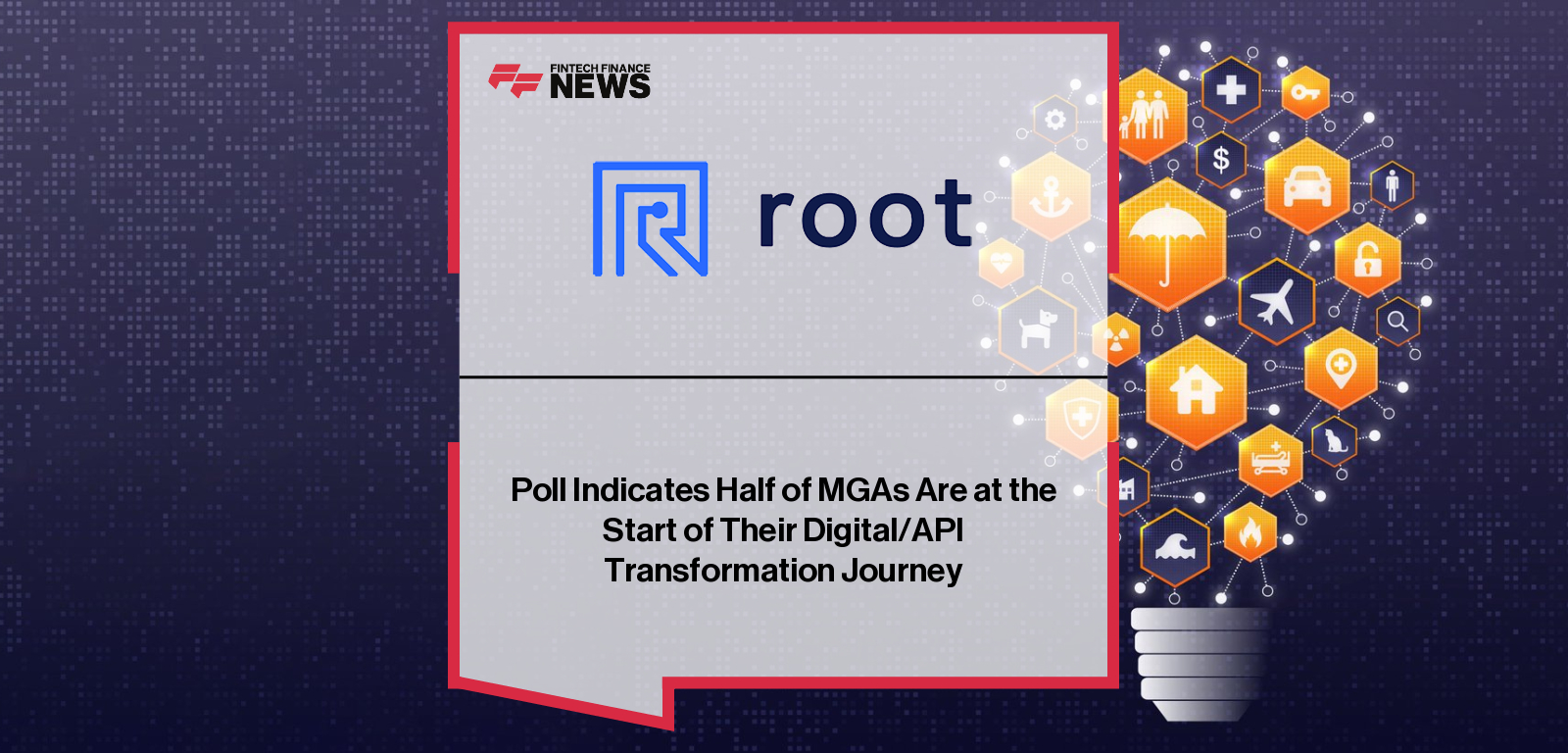 Root Platform reveals MGA digital transformation gaps through an MGAA Market Briefing poll, with CEO Charlotte Koep and UK Head of Growth Oliver Evans highlighting the need for API-first insurance models.|