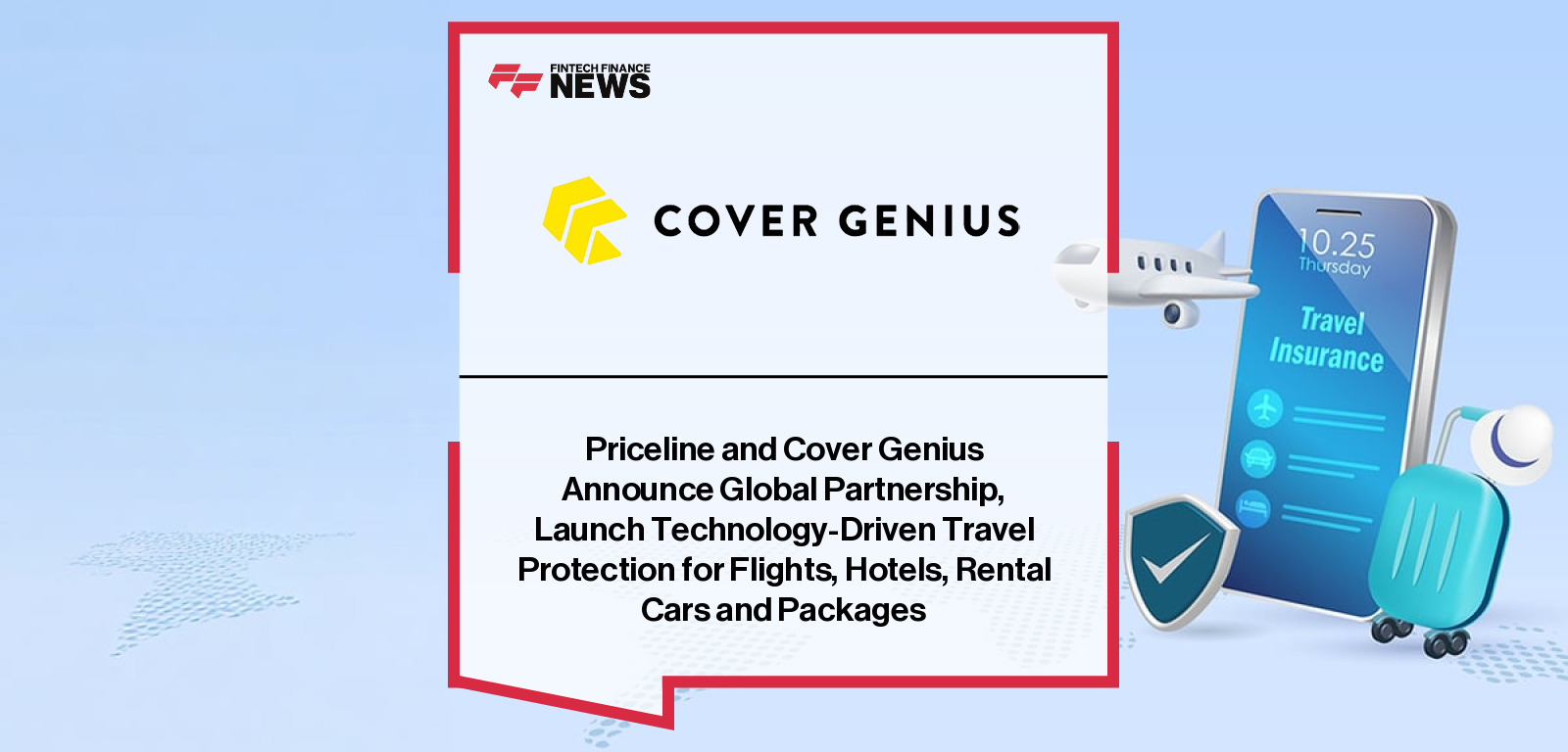 Priceline and Cover Genius Announce Global Partnership, Launch Technology-Driven Travel Protection for Flights, Hotels, Renta