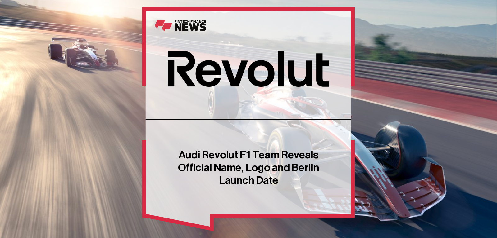 Audi and Revolut unveil the Audi Revolut F1 Team name and logo ahead of their 2026 Formula One debut, with Revolut CEO Nik Storonsky and Audi AG Chairman Gernot Döllner announcing the global launch in Berlin.