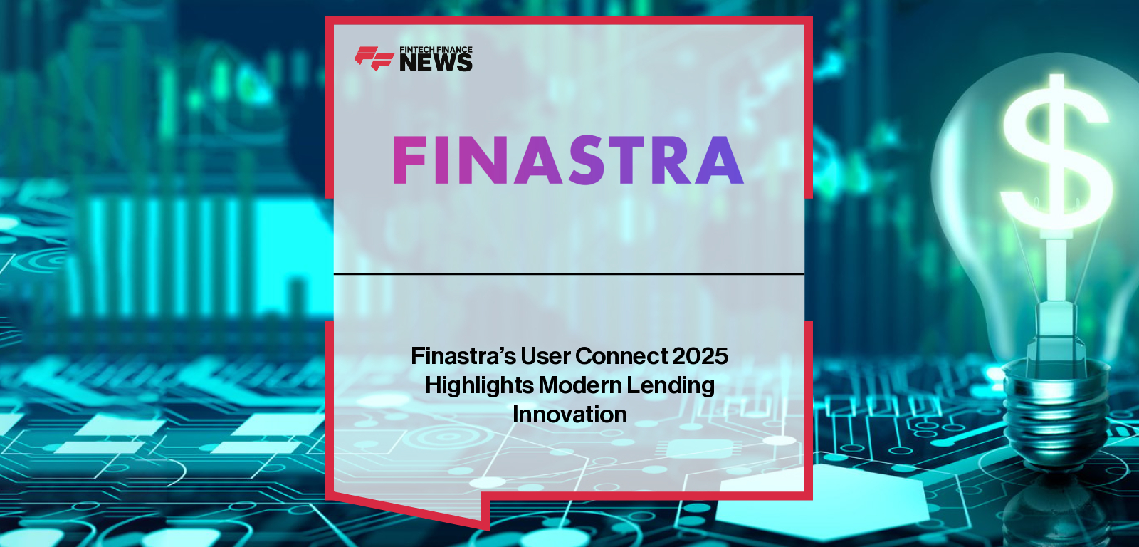 Finastra executives, customers, and industry leaders gather at User Connect 2025 in Denver and Orlando to discuss the future of retail lending, automation, and customer-centric banking innovation.