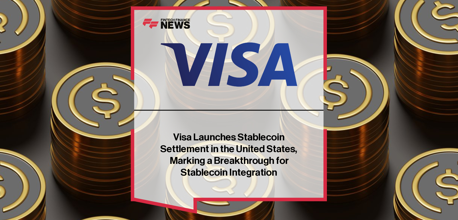 Visa launches USDC settlement in the United States, enabling U.S. issuer and acquirer partners to settle transactions using Circle’s fully reserved stablecoin over blockchain infrastructure.