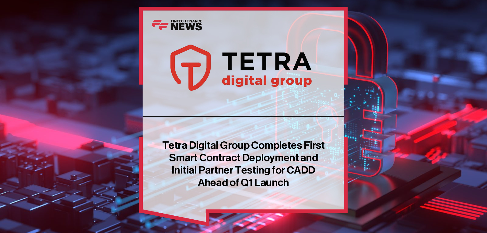 Tetra Digital Group announces successful testnet transactions of its Canadian dollar stablecoin CADD, involving Wealthsimple, National Bank of Canada, ATB Financial, and Purpose, led by CEO Didier Lavallée.