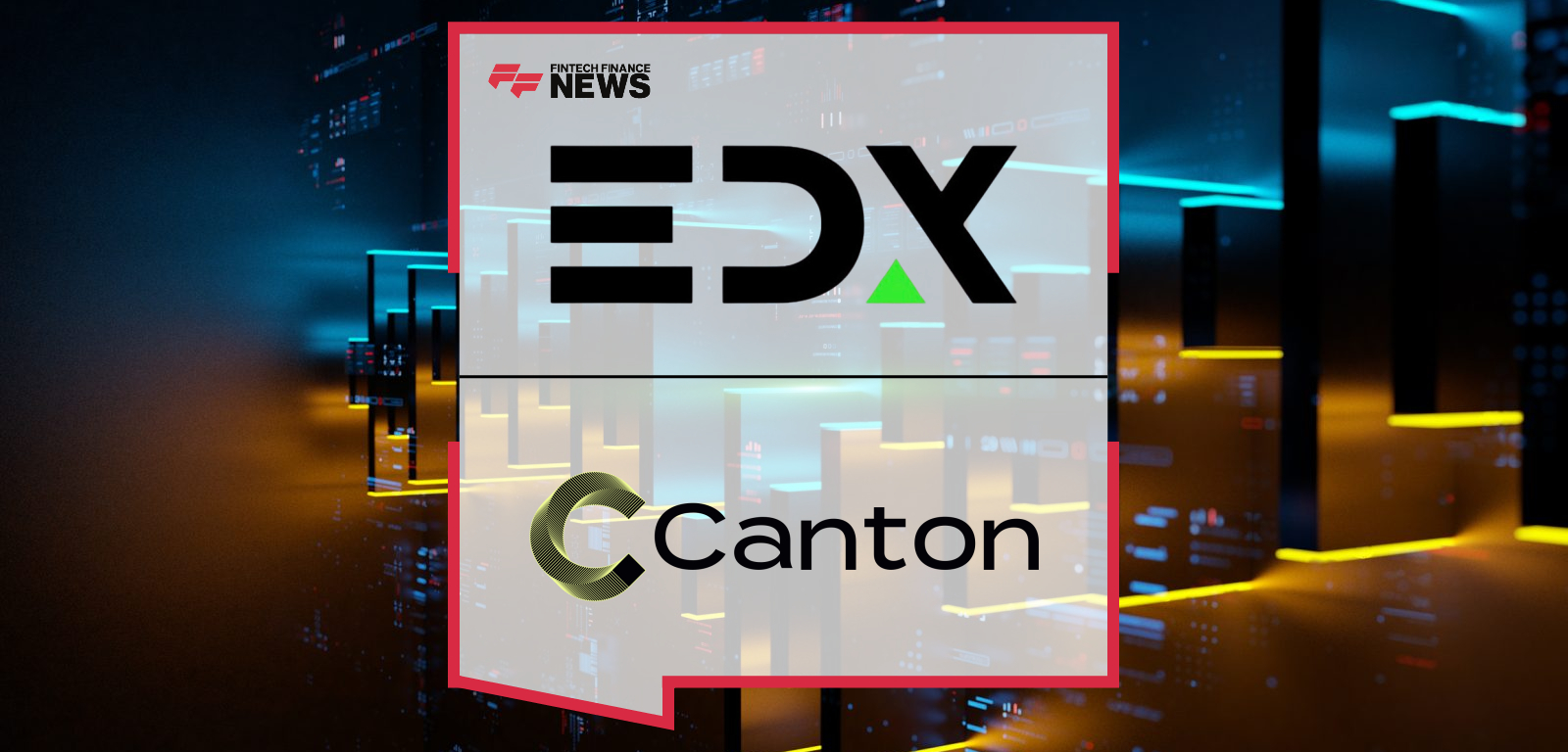 EDX Markets Chief Commercial Officer David Olsson and Canton Foundation Head Melvis Langyintuo announcing a strategic partnership to support institutional digital asset trading and settlement on the Canton Network.