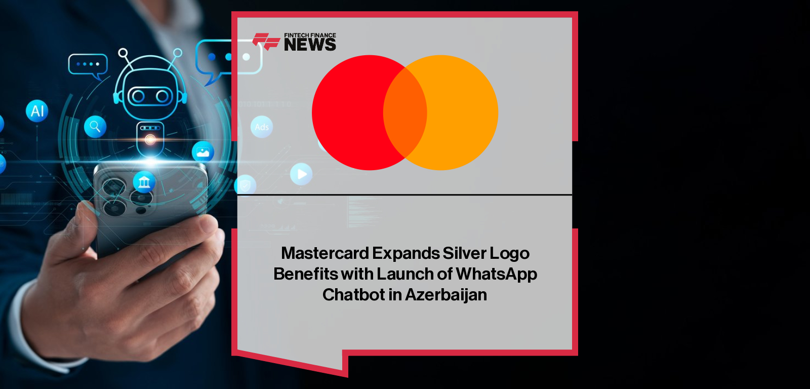Mastercard launches a WhatsApp chatbot in Azerbaijan to help cardholders easily access Silver Logo card benefits and premium services.