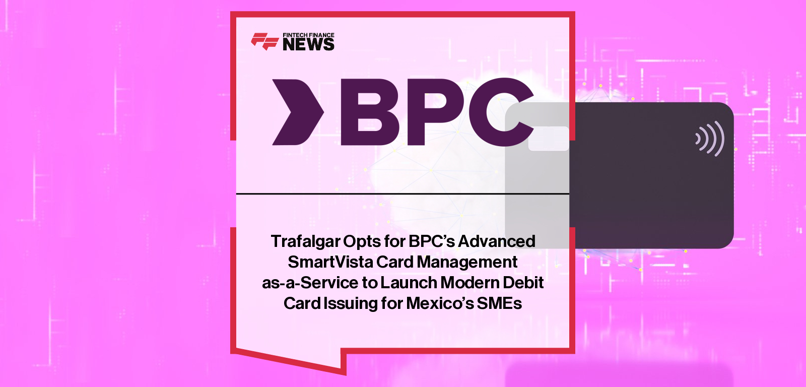 José Luis Mateos of Trafalgar SOFIPO and Daniel Hernández of BPC announcing a cloud-based debit issuing partnership in Mexico.