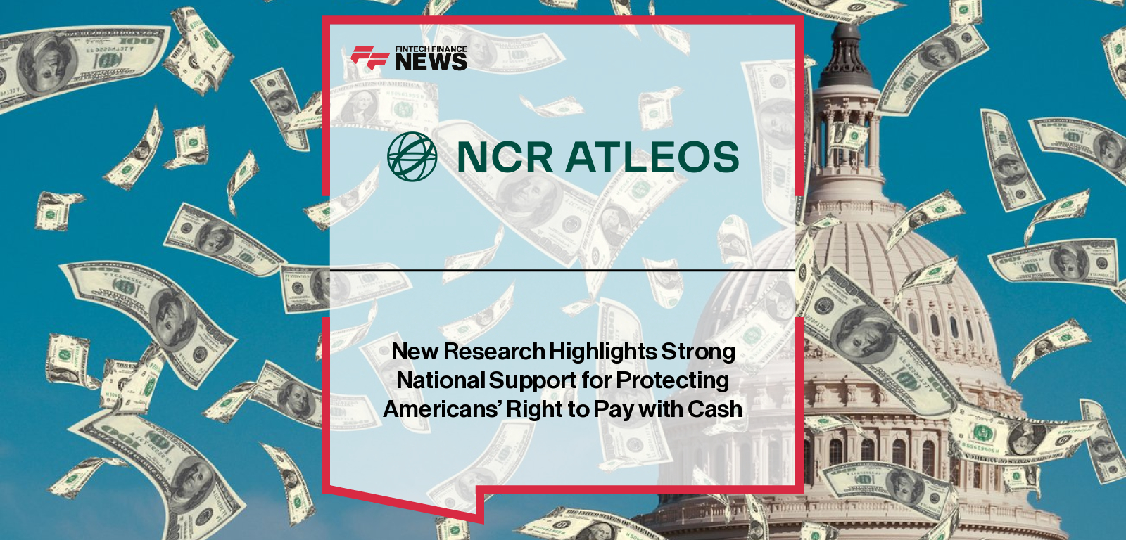 Stuart Mackinnon, COO of NCR Atleos, highlights public support for cash acceptance alongside findings from the Siena Research Institute and the Payment Choice Coalition.