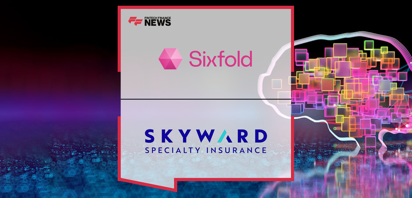 Andrew Robinson, Chairman and CEO of Skyward Specialty Insurance Group, and Alex Schmelkin, Founder and CEO of Sixfold, announce a strategic AI underwriting partnership.|