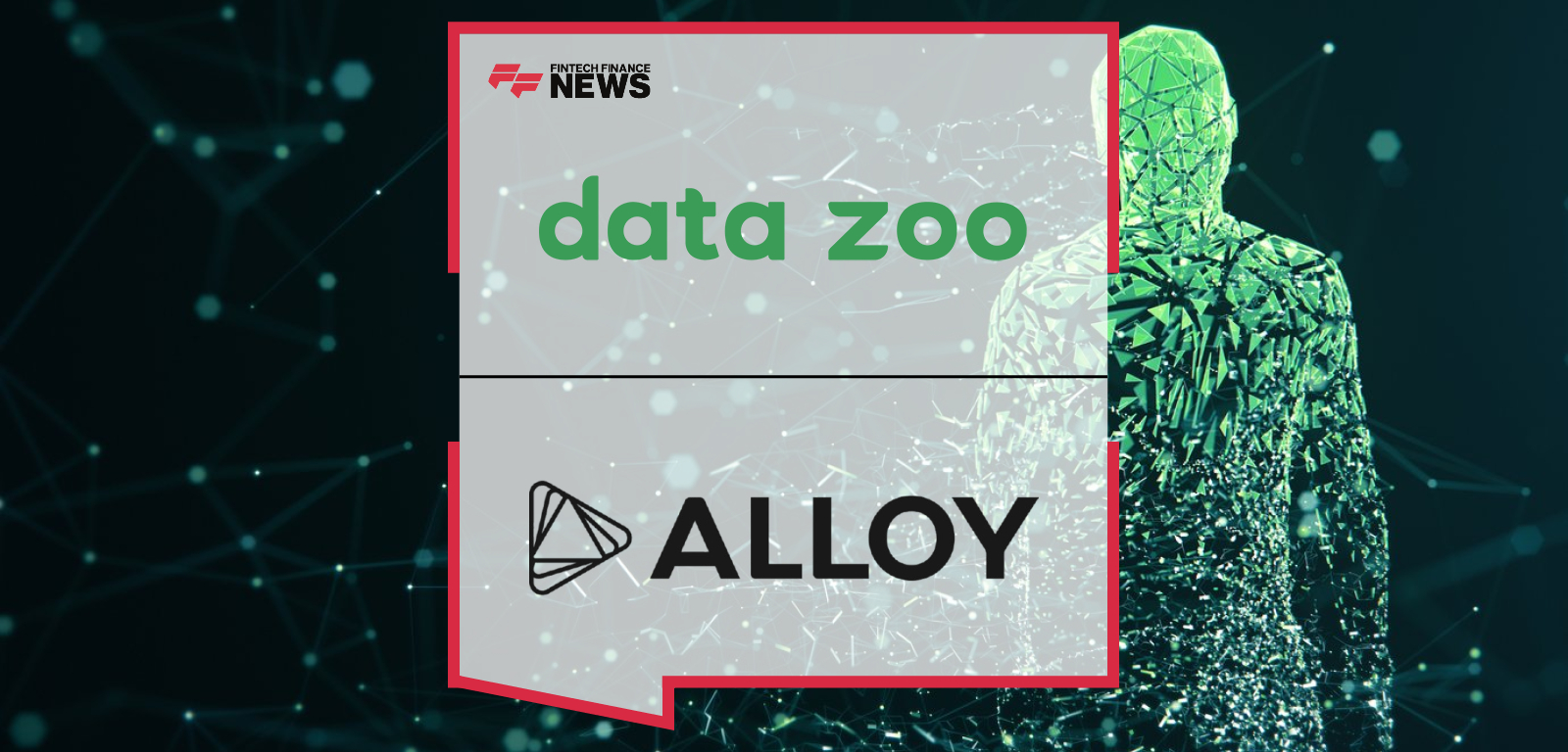 Data Zoo and Alloy Partner to Provide Financial Institutions, Fintechs with Global Customer Identity Onboarding Solutions