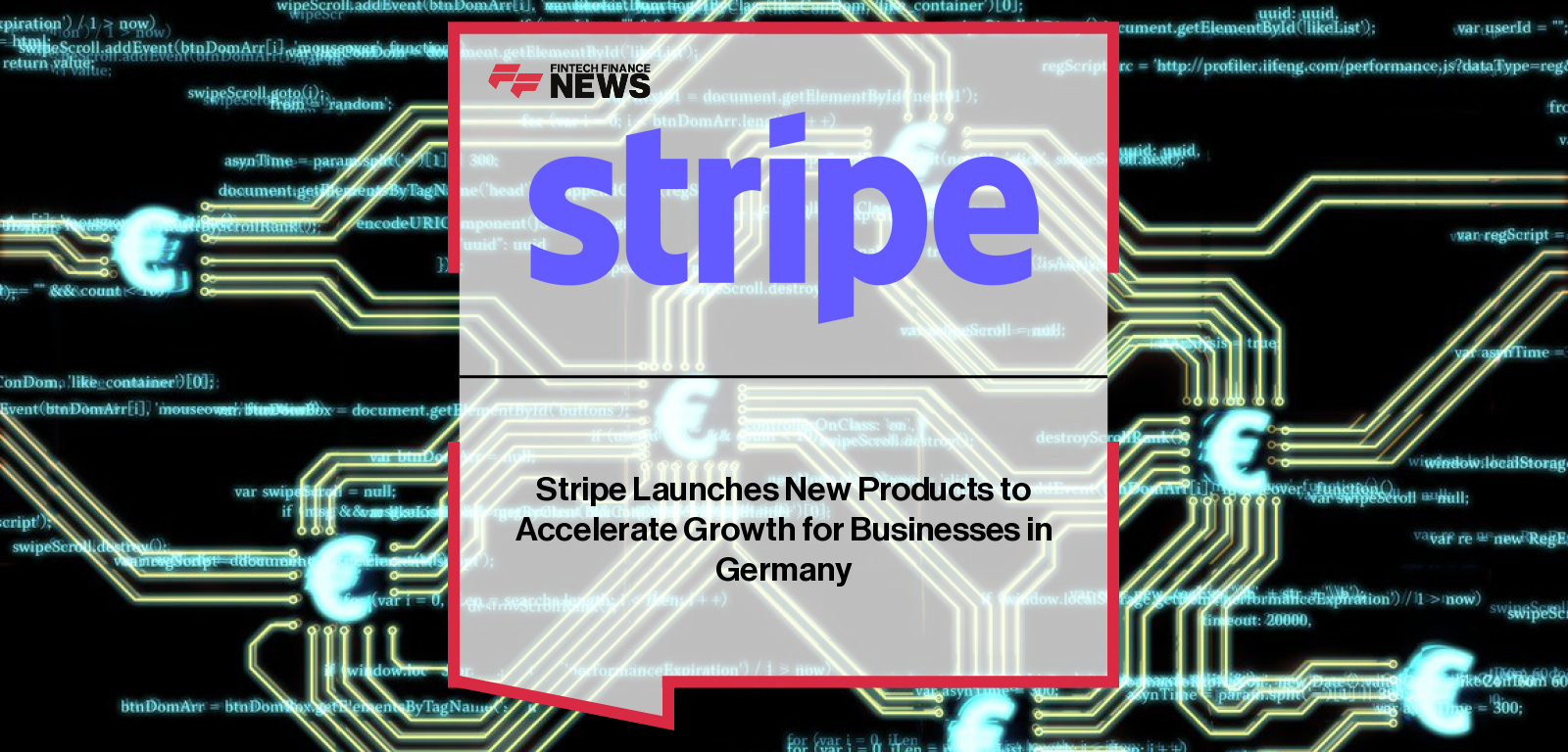 Stripe Launches New Products to Accelerate Growth for Businesses in Germany