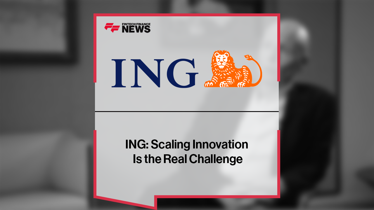 ING: Scaling Innovation Is the Real Challenge