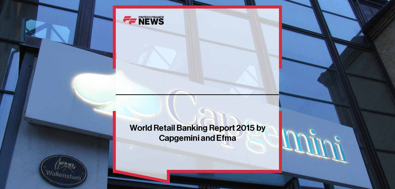 World Retail Banking Report 2015 by Capgemini and Efma