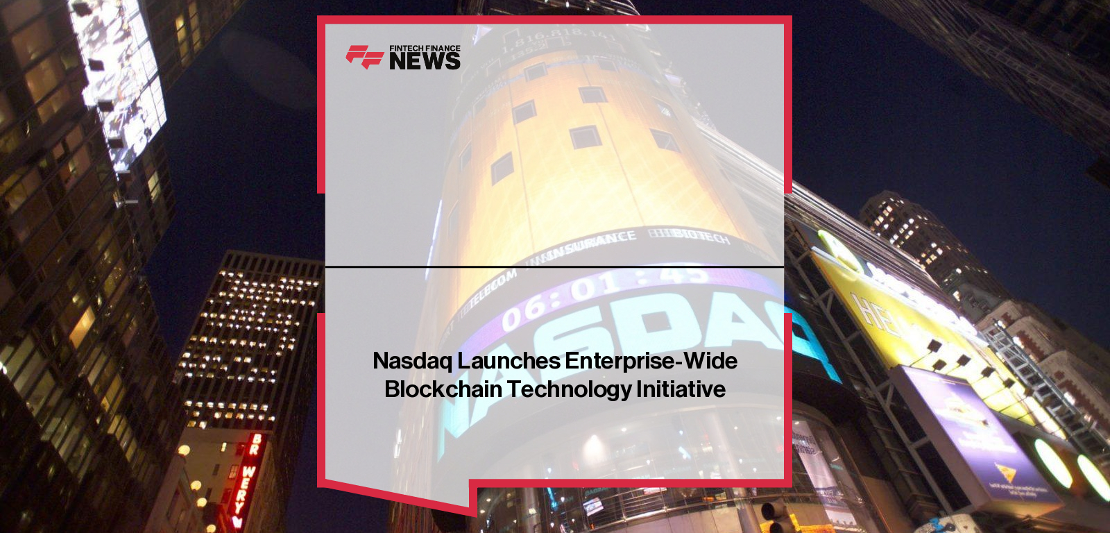 Nasdaq Launches Enterprise-Wide Blockchain Technology Initiative