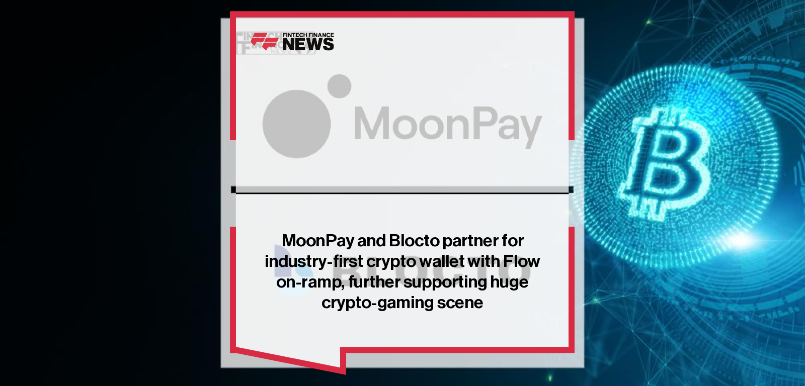 MoonPay and Blocto partner for industry-first crypto wallet with Flow on-ramp, further supporting huge crypto-gaming scene | Fintech Finance
