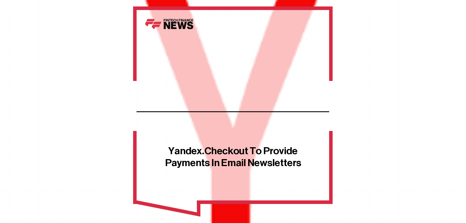 Yandex.Checkout To Provide Payments In Email Newsletters