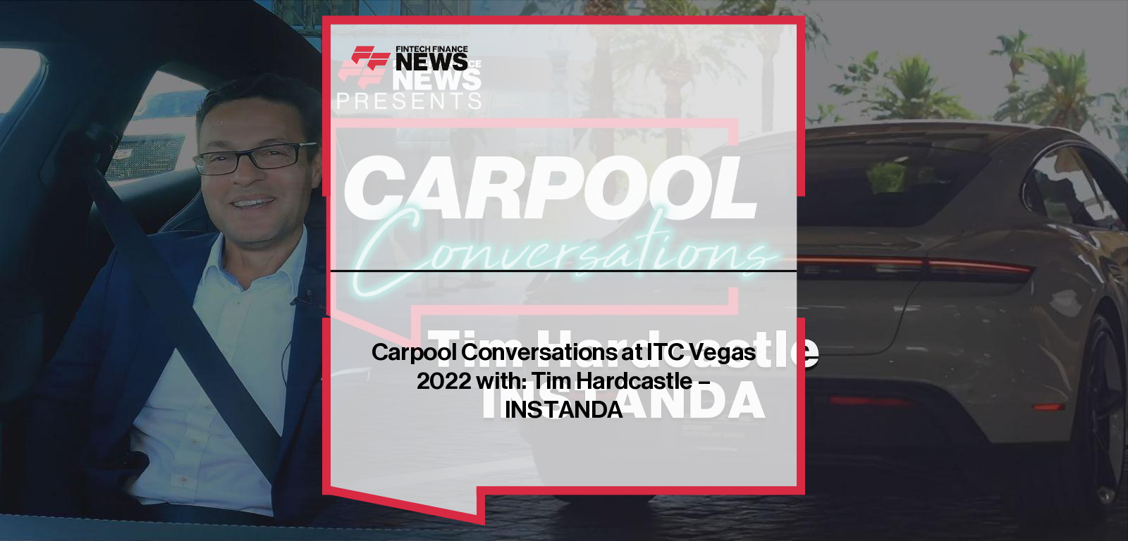 |Tim Hardcastle, CEO of Instanda, joins FF News’ Carpool Conversations to discuss insurance innovation, legacy tech challenges, and global digital transformation.