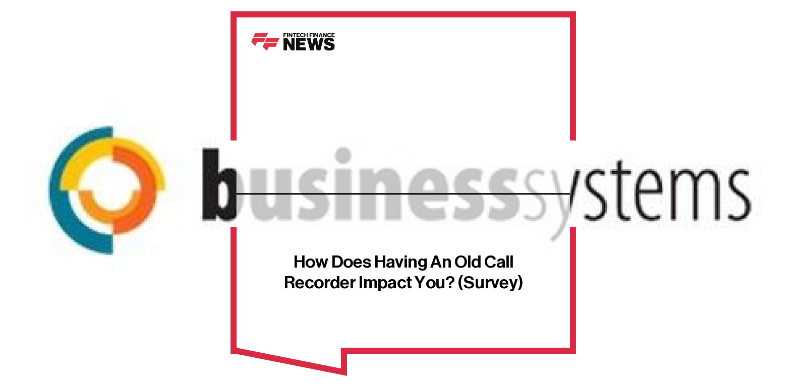 How Does Having An Old Call Recorder Impact You? (Survey)