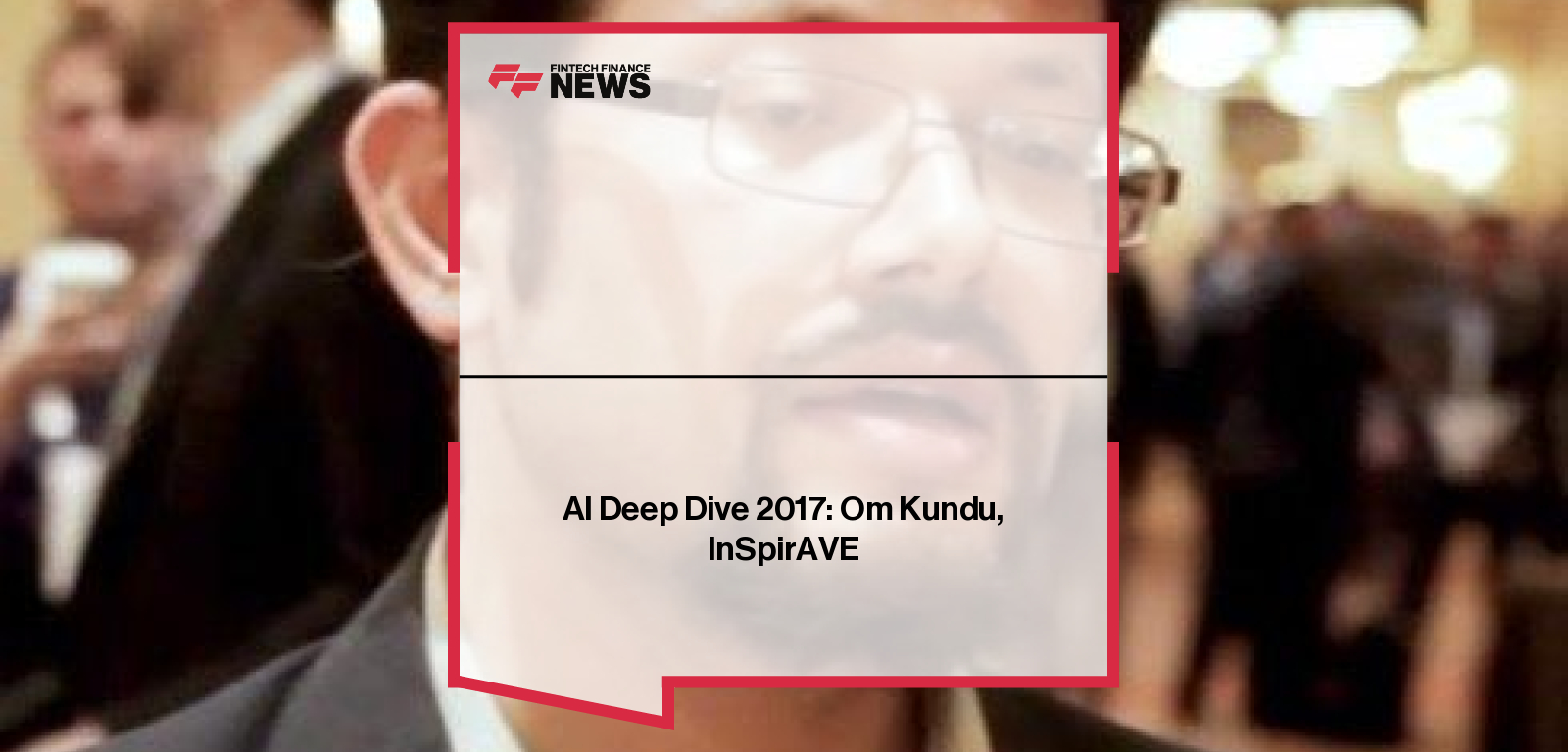 Om Kundu of InSpirAVE discusses explainable AI and trust at AI Deep Dive.
