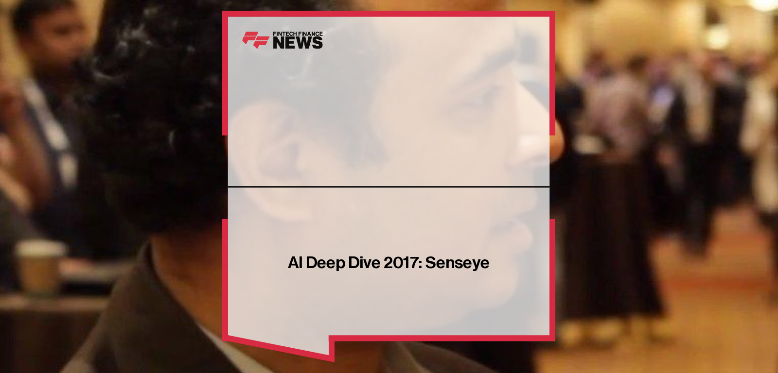 AI Deep Dive 2017: Senseye