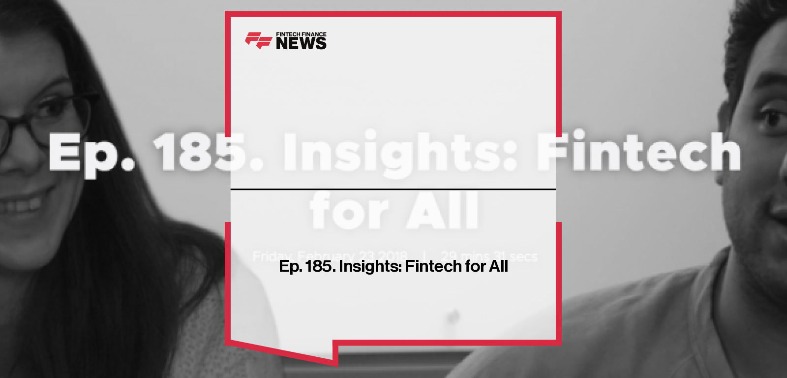 Ep. 185. Insights: Fintech for All