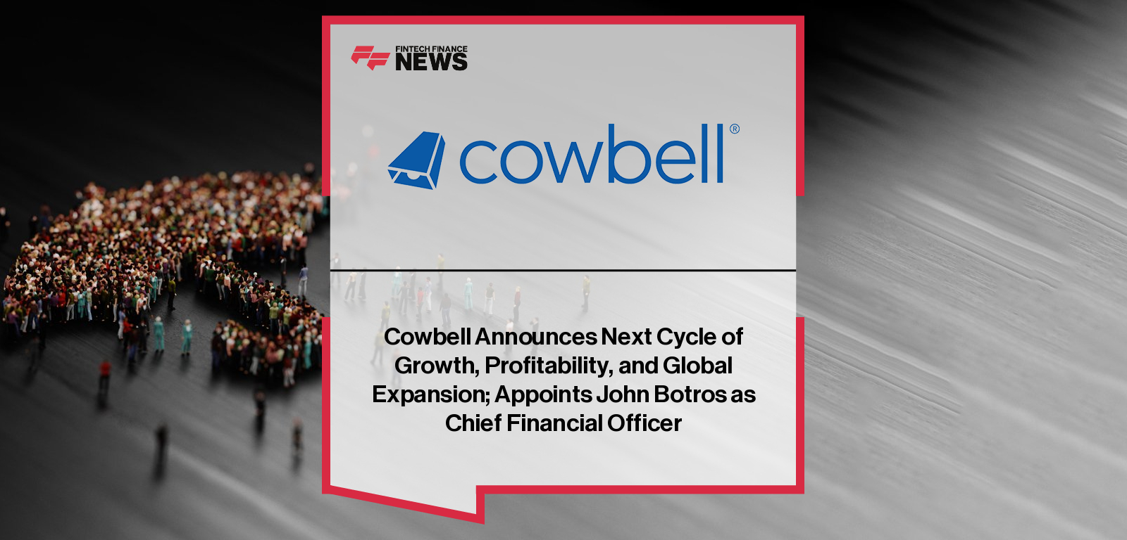 Cowbell enters a new growth cycle focused on global expansion and profitability, appointing John Botros as Chief Financial Officer to support scale.|