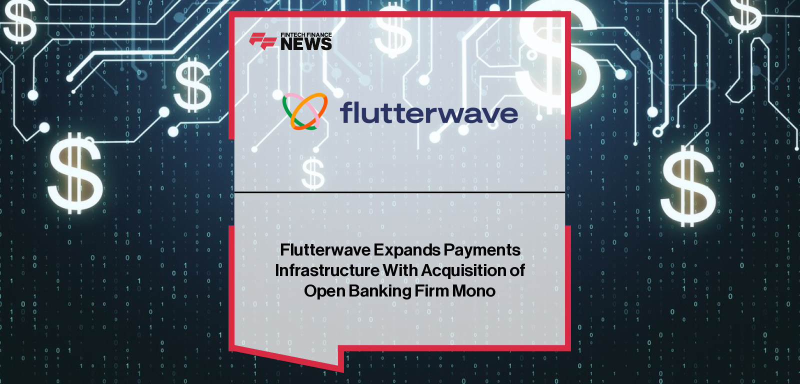 Flutterwave Expands Payments Infrastructure With Acquisition of Open Banking Firm Mono