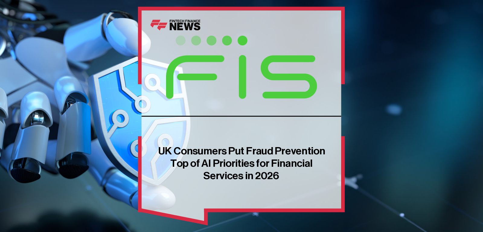 UK Consumers Put Fraud Prevention Top of AI Priorities for Financial Services in 2026