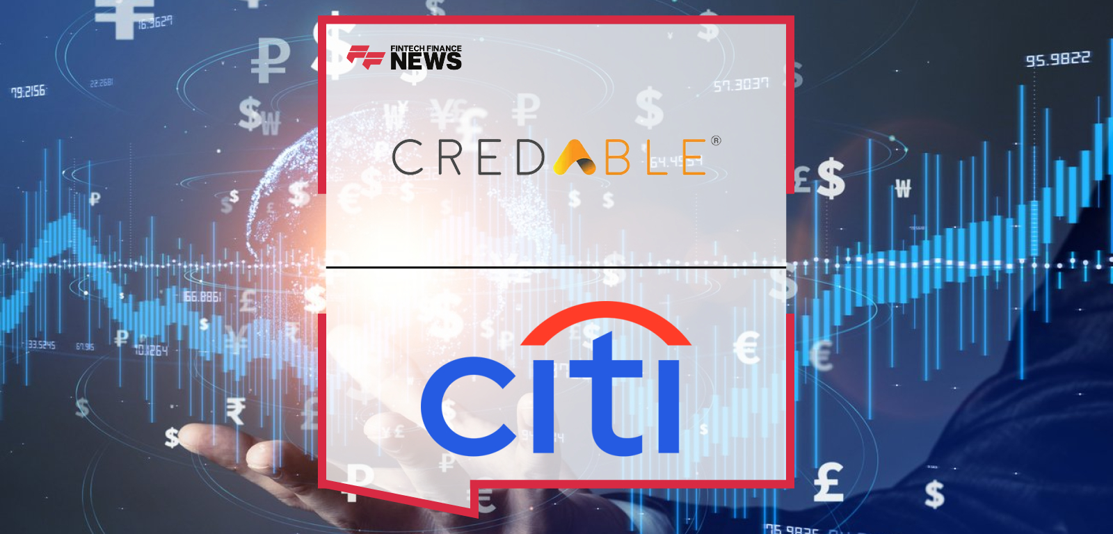 CredAble and Citi Announce a Global Tech Partnership to Digitise Trade Finance and E-Invoice Validation