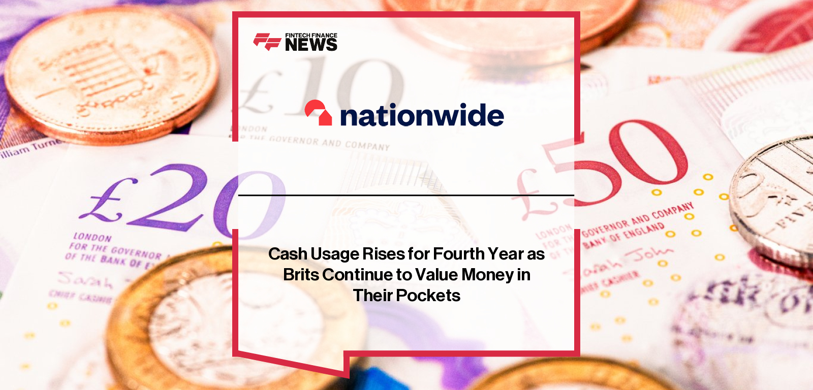 Cash Usage Rises for Fourth Year as Brits Continue to Value Money in Their Pockets